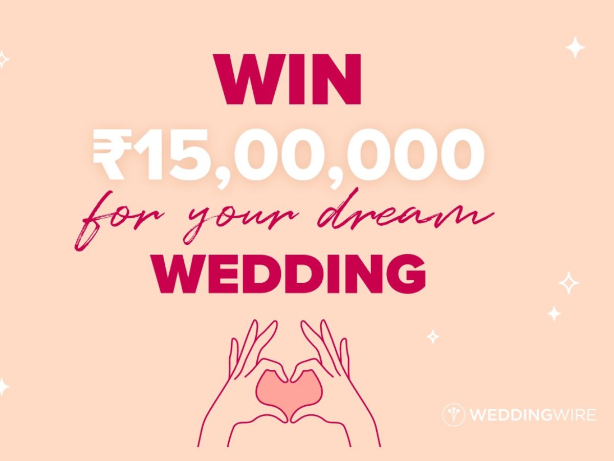 The Biggest Wedding Giveaway of 2024: Sign Up on WeddingWire India and Stand a Chance to Win Rs 15,00,000 For Your Dream Wedding