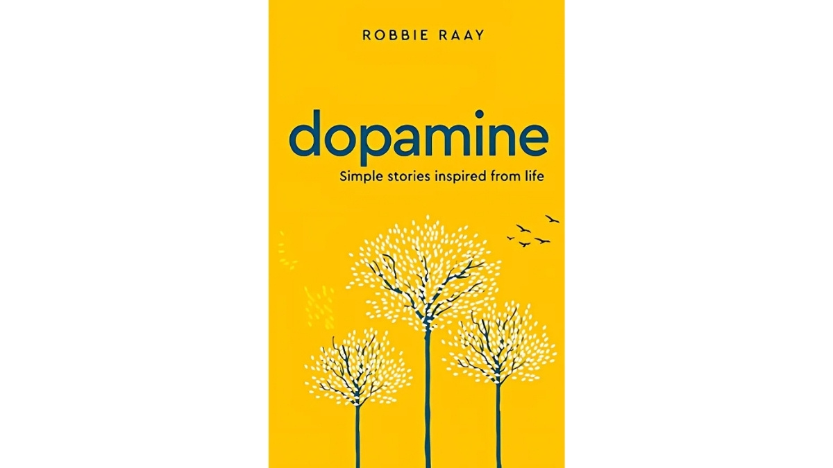 Dopamine’ by Robbie Raay: Simple Life Inspiring Stories, That Stir the Soul
