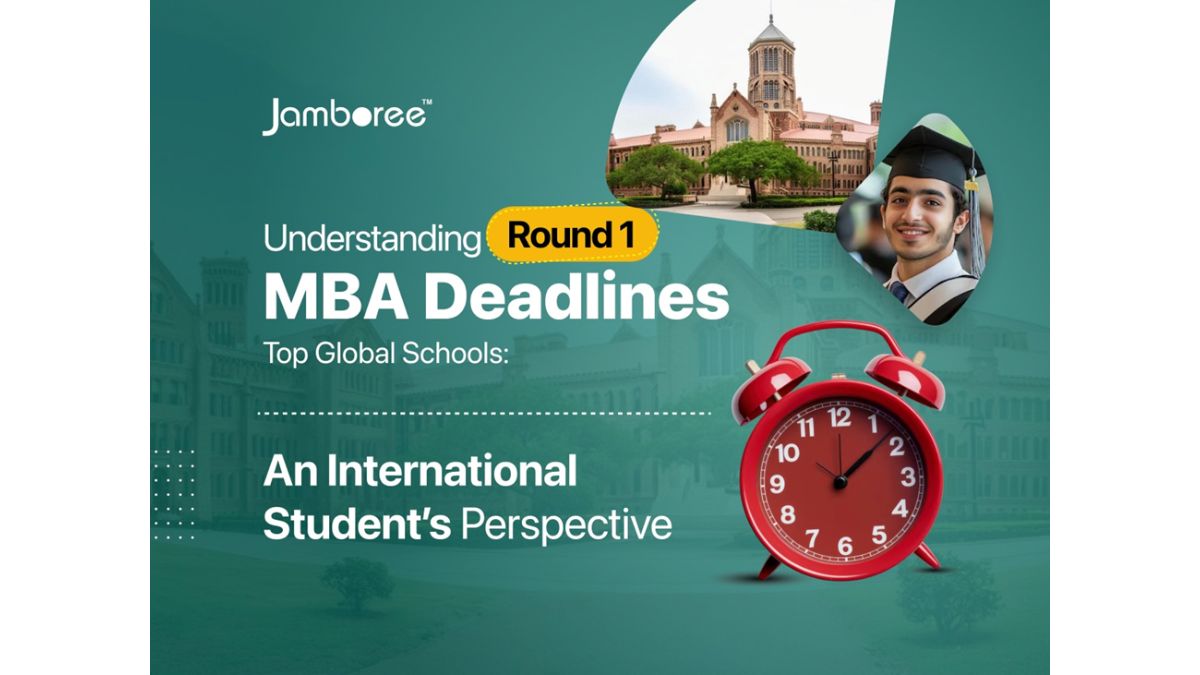 Understanding Round 1 MBA Deadlines at Top Global Schools: An International Student’s Perspective