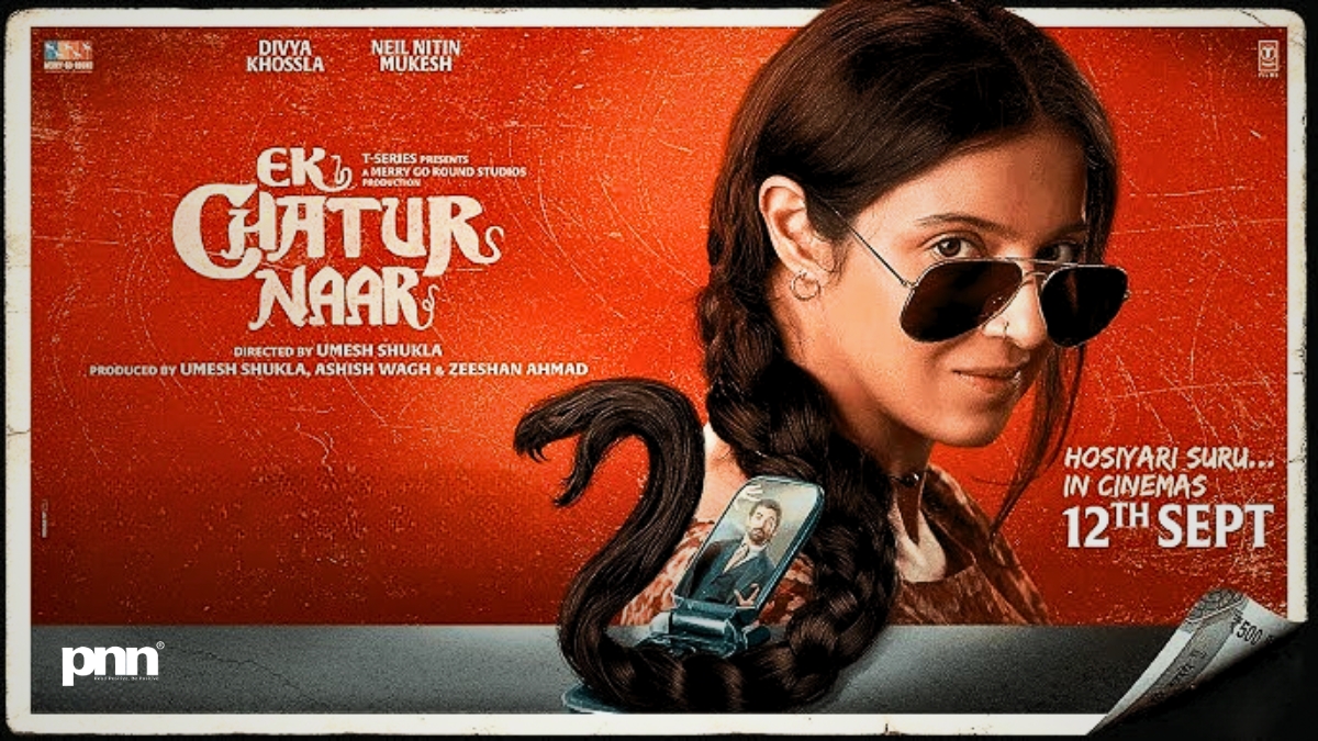 Ek Chatur Naar 2025 Box Office: Divya Khossla’s Bold Gamble Sees Mixed Fortune, But Sparks Curiosity